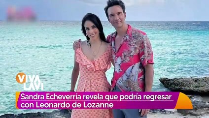 "Lo estamos intentando": Sandra Echeverría y Leonardo de Lozanne podrían volver