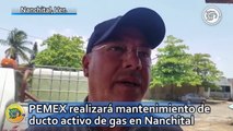 Petróleos Mexicanos realizará mantenimiento de ducto activo de gas en Nanchital
