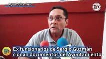 Ex funcionarios de Sergio Guzmán clonan documentos del Ayuntamiento