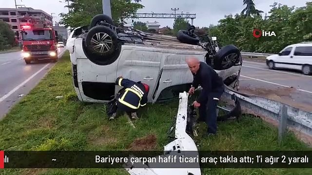 Bariyere çarpan hafif ticari araç takla attı: 1'i ağır 2 yaralı