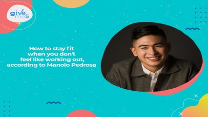 Give Me 5: Manolo Pedrosa's tips that will inspire you to keep working out