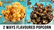 2 Ways Flavored Popcorn | Salted Caramel | Chocolate Popcorn | Homemade Theater Style Popcorn Recipe