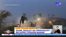 Super Typhoon Mawar, nanalasa sa Guam | BT