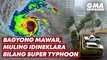 Bagyong Mawar, muling idineklara bilang super typhoon | GMA News Feed
