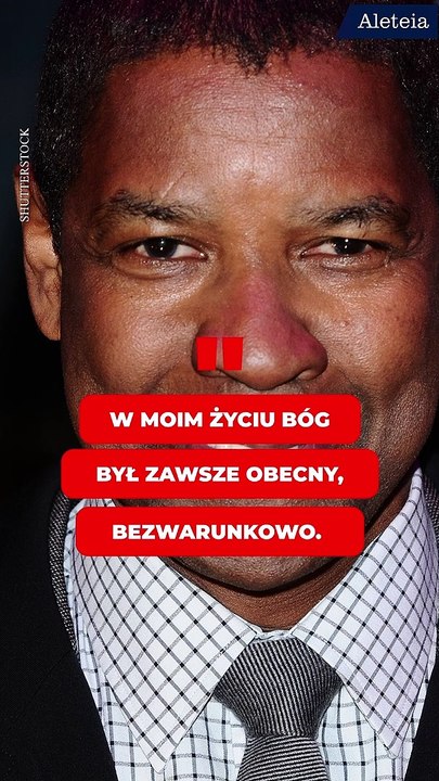 Denzel Washington: Postawcie Boga na pierwszym miejscu