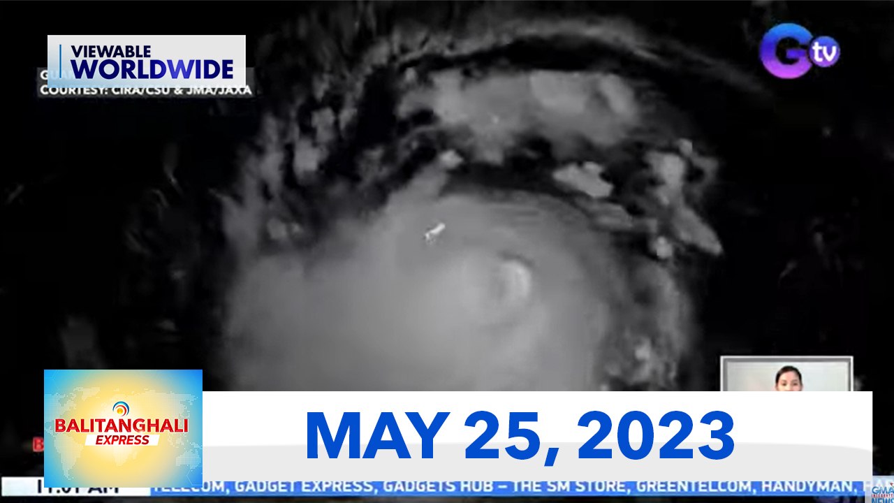 Balitanghali Express: May 25, 2023
