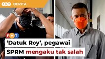 ‘Datuk Roy’, pegawai SPRM mengaku tak salah kes berkait Jana Wibawa