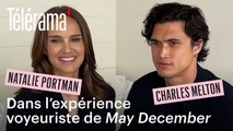 Cannes : Natalie Portman et Charles Melton dans l’expérience voyeuriste de “May December”