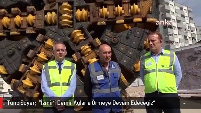 Buca Metrosu'nun İlk Köstebeği Geldi… Tunç Soyer: İzmir'i Demir Ağlarla Örmeye Devam Edeceğiz