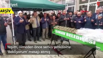 Yeşim Akbaş, ölmeden önce servis yetkilisine ‘Bekliyorum’ mesajı atmış