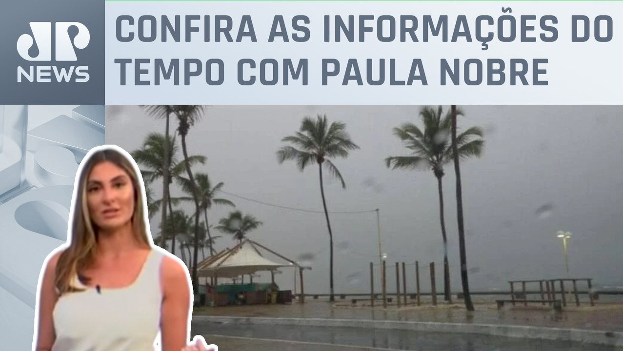 Chuvas persistem no leste do Nordeste; temporais se espalham pelo Norte | Previsão do Tempo