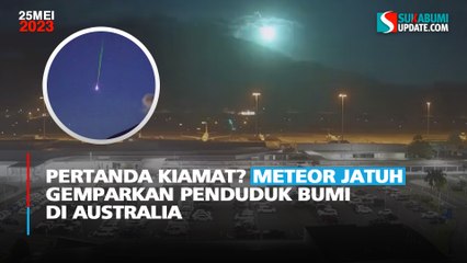 Pertanda Kiamat? Meteor Jatuh Gemparkan Penduduk Bumi di Australia