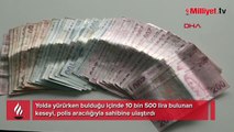 Yolda bulduğu kesedeki parayı sahibine ulaştırdı