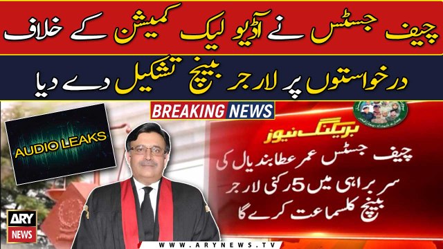 CJP form larger bench on petitions against audio leak commission