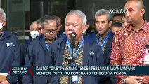Menteri PUPR Buka Suara soal Kantor 'Gaib' Pemenang Tender Perbaikan Jalan Lampung
