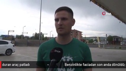 Benzinlikte faciadan son anda dönüldü: Akaryakıt istasyonunun otoparkında duran araç patladı