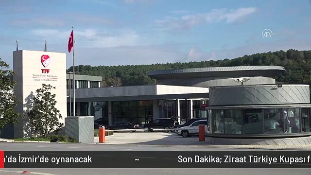 Son Dakika: Ziraat Türkiye Kupası final maçı 11 Haziran'da İzmir'de oynanacak