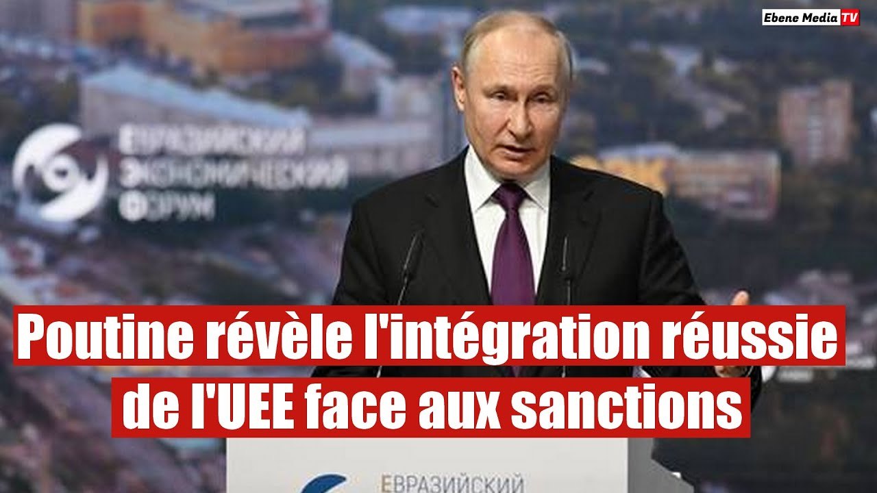 Poutine révèle l'intégration réussie de l'UEE face aux sanctions