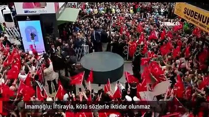 İmamoğlu: İftirayla, kötü sözlerle iktidar olunmaz