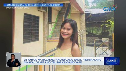 21-anyos na babaeng natagpuang patay, hinihinalang sinakal gamit ang tali ng kanyang vape | Saksi