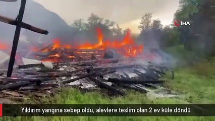 Yıldırım yangına sebep oldu, alevlere teslim olan 2 ev küle döndü