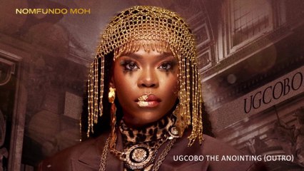Nomfundo Moh - Ugcobo The Anointing (Outro / Visualizer)