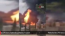 Meksika'da LPG boru hattında patlama: 9 yaralı