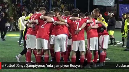 Uluslararası Mini Futbol Dünya Şampiyonası'nda şampiyon Rusya