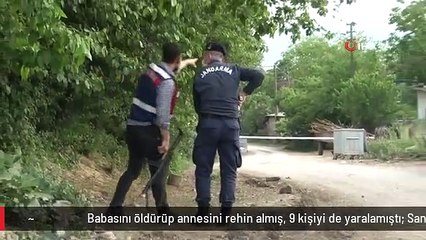 Babasını öldürüp annesini rehin almış, 9 kişiyi de yaralamıştı: Sanığa rekor ceza