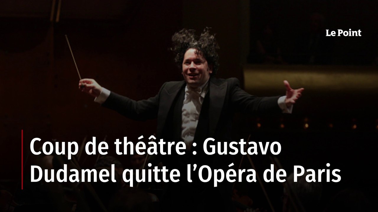 Coup de théâtre : Gustavo Dudamel quitte l’Opéra de Paris