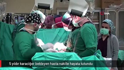 5 yıldır karaciğer bekleyen hasta nakille hayata tutundu