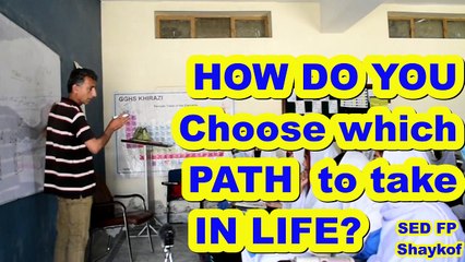 How Do You Choose Which Path To Take In Life?