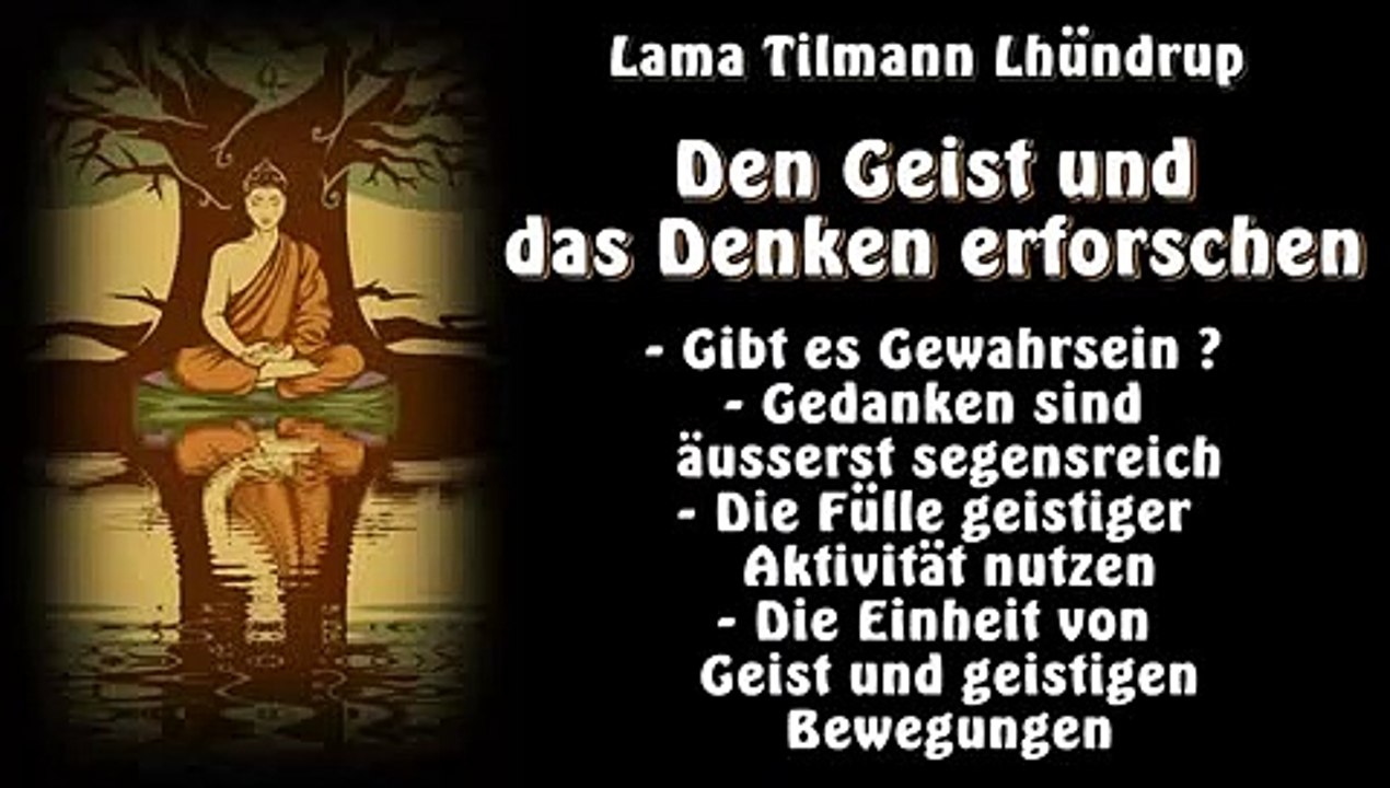 Den Geist und das Denken erforschen - Lama Tilmann Lhündrup  ( Buddhismus, Mahamudra, Meditation )