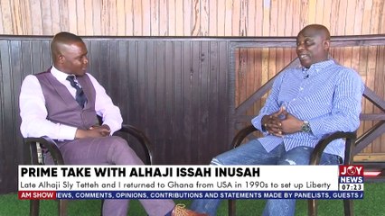Prime Take With Alhaji Issah Inusah: I am fighting for late Alhaji Sly Tetteh's family - AM Show