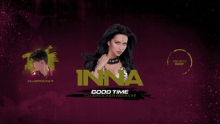 INNA - GOOD TIME (CLUBROCKER REMIX) #1 EXTENDED VERSION