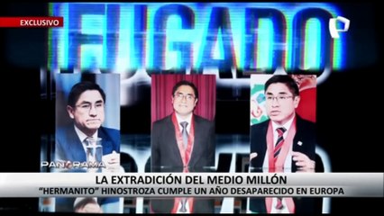 ¡Exclusivo! La extradición del medio millón: “Hermanito” Hinostroza cumple un año desaparecido en Europa