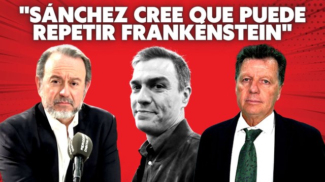 Alfonso Rojo y Eurico Campano: Para el 23-J Sánchez devora a la ultraizquierda y cuenta con Bildu y ERC