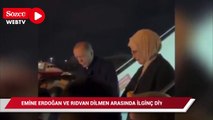 Emine Erdoğan ile Rıdvan Dilmen arasında ilginç diyalog