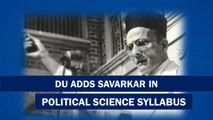 DU adds Savarkar in political science syllabus | Mahatma Gandhi | PM Modi Delhi University | History