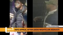 Leeds headlines 26 May: CCTV appeal after 2 Leeds assaults