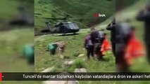 Tunceli'de mantar toplarken kaybolan vatandaşlara dron ve askeri helikopter araması ile ulaşıldı