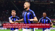 Un site pour adultes propose de sponsoriser le club de l’Inter Milan pour la finale de Ligue des champions !