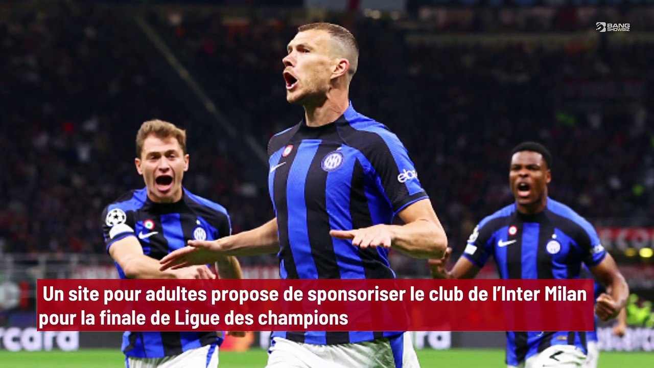 Un site pour adultes propose de sponsoriser le club de l’Inter Milan pour la finale de Ligue des champions !