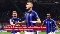 Website für Erwachsene bietet an, Inter Mailand für das Champions-League-Finale zu sponsern