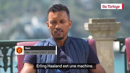 Ligue des champions - Nani : "Haaland est une machine"