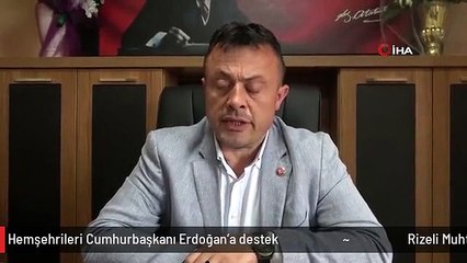 Rizeli Muhtarlardan Hemşehrileri Cumhurbaşkanı Erdoğan'a destek