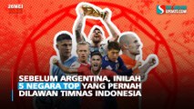 Sebelum Argentina, Inilah 5 Negara Top yang Pernah Dilawan Timnas Indonesia