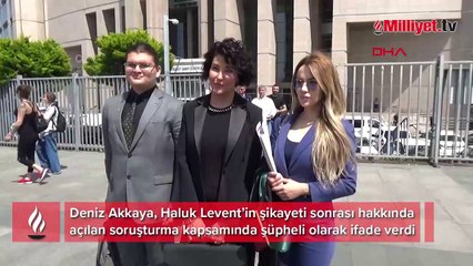 Haluk Levent şikayetçi olmuştu! Deniz Akkaya ifade verdi