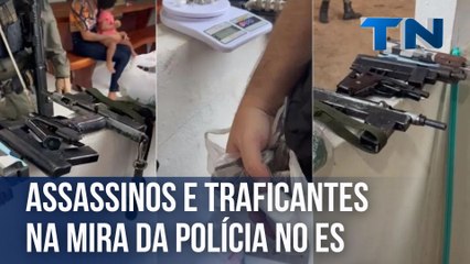 Assassinos e traficantes na mira da polícia no ES