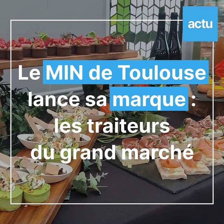 Ce grand marché de Toulouse s'associe avec les traiteurs